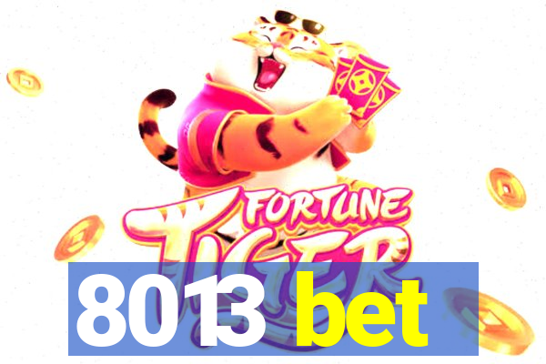 8013 bet